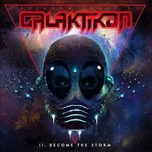 Brendon Small's Galaktikon : Galaktikon II: Become the Storm